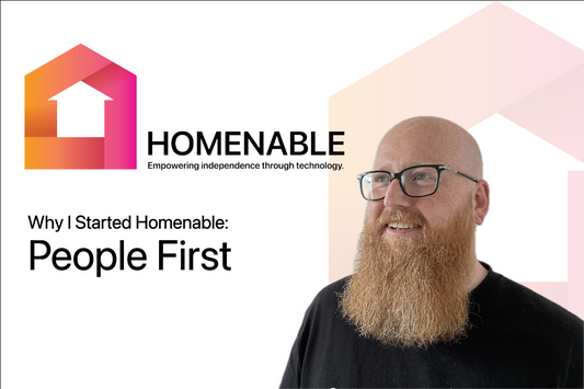 Why I started Homenable - People First.